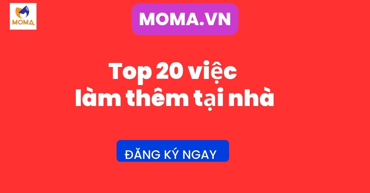 Top 20 việc làm thêm tại nhà kiếm tiền triệu
